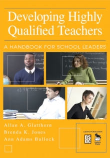 Developing Highly Qualified Teachers : A Handbook for School Leaders