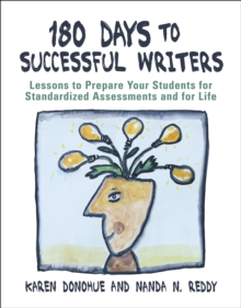 180 Days to Successful Writers : Lessons to Prepare Your Students for Standardized Assessments and for Life