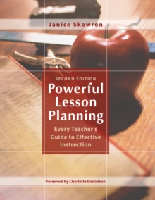 Powerful Lesson Planning : Every Teachers Guide to Effective Instruction