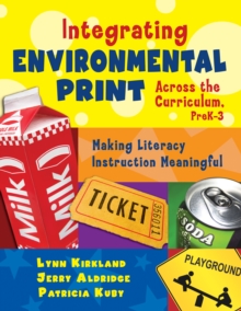 Integrating Environmental Print Across the Curriculum, PreK-3 : Making Literacy Instruction Meaningful