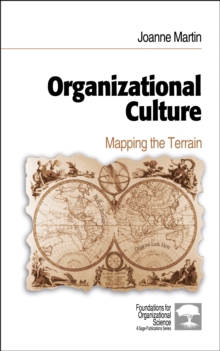 Organizational Culture : Mapping The Terrain