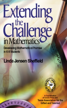 Extending the Challenge in Mathematics : Developing Mathematical Promise in K-8 Students