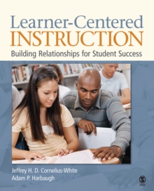 Learner-Centered Instruction : Building Relationships For Student Success