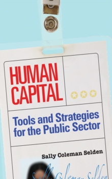 Human Capital : Tools And Strategies For The Public Sector