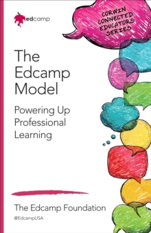 The Edcamp Model : Powering Up Professional Learning