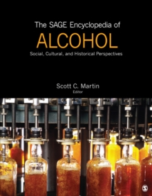 The SAGE Encyclopedia of Alcohol : Social, Cultural, and Historical Perspectives