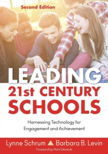 Leading 21st Century Schools : Harnessing Technology for Engagement and Achievement