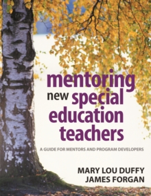 Mentoring New Special Education Teachers : A Guide for Mentors and Program Developers