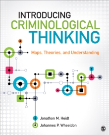 Introducing Criminological Thinking : Maps, Theories, And Understanding