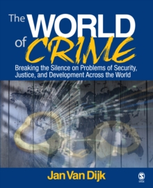 The World Of Crime : Breaking The Silence On Problems Of Security, Justice And Development Across The World