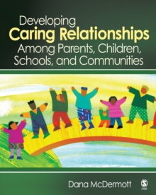 Developing Caring Relationships Among Parents, Children, Schools, And Communities