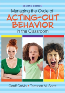 Managing the Cycle of Acting-Out Behavior in the Classroom