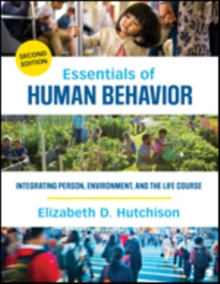 Essentials of Human Behavior : Integrating Person, Environment, and the Life Course, Paperback / softback Book Essentials of Human Behavior : Integrating Person, Environment, and the Life Course, Paperback / softback Book