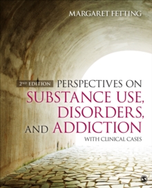 Perspectives On Substance Use, Disorders, And Addiction : With Clinical Cases