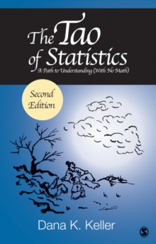 The Tao Of Statistics : A Path To Understanding (With No Math)