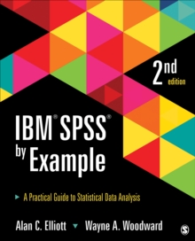 IBM SPSS By Example : A Practical Guide To Statistical Data Analysis