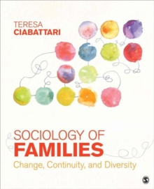 Sociology of Families : Change, Continuity, and Diversity, Paperback / softback Book Sociology of Families : Change, Continuity, and Diversity, Paperback / softback Book
