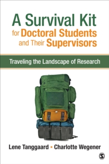 A Survival Kit For Doctoral Students And Their Supervisors : Traveling The Landscape Of Research