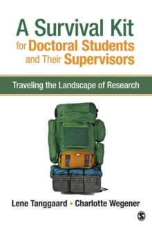 A Survival Kit for Doctoral Students and Their Supervisors : Traveling the Landscape of Research