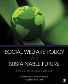 Social Welfare Policy For A Sustainable Future : The U.S. In Global Context