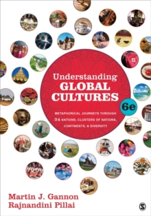 Understanding Global Cultures : Metaphorical Journeys Through 34 Nations, Clusters Of Nations, Continents, And Diversity