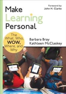 Make Learning Personal : The What, Who, WOW, Where, and Why