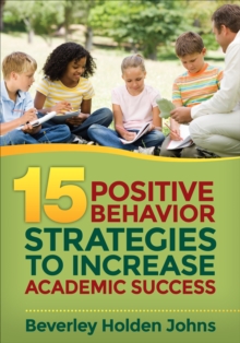 Fifteen Positive Behavior Strategies to Increase Academic Success