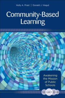 The Clarity Series: Community-Based Learning : Awakening the Mission of Public Schools