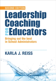 Leadership Coaching for Educators : Bringing Out the Best in School Administrators