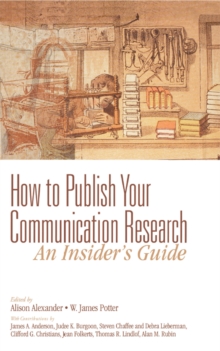 How To Publish Your Communication Research: An Insider's Guide