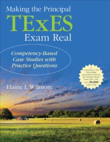 Making the Principal TExES Exam Real: : Competency-Based Case Studies with Practice Questions