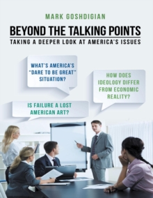 Beyond the Talking Points: Taking a Deeper Look At America's Issues