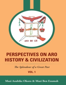 Perspectives On Aro History & Civilization: The Splendour of a Great Past