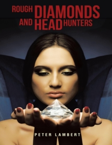 Rough Diamonds and Head Hunters