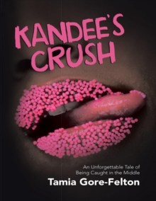 Kandee's Crush: An Unforgettable Tale of Being Caught In the Middle