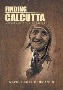 Finding Calcutta : Memoirs of a Photographer