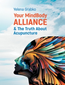 Your MindBody Alliance & the Truth About Acupuncture