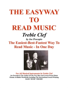 The EasyWay to Read Music Treble Clef : The Easiest-Best-Fastest Way To Read Music - In One Day For All Musical Instruments In Treble Clef