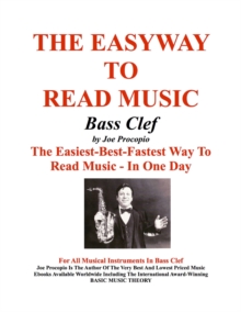 THE EASYWAY TO READ MUSIC  Bass Clef : The Easiest-Best-Fastest Way To Read Music - In One Day For All Musical Instruments In Bass Clef