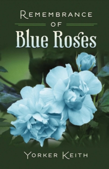 Remembrance of Blue Roses, Paperback / softback Book Remembrance of Blue Roses, Paperback / softback Book