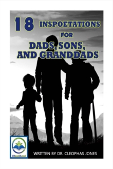 18 Inspoetations for Dads, Sons, And Granddads, Paperback / softback Book 18 Inspoetations for Dads, Sons, And Granddads, Paperback / softback Book