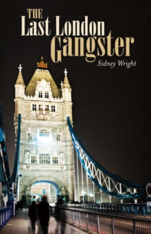 The Last London Gangster, Paperback / softback Book The Last London Gangster, Paperback / softback Book
