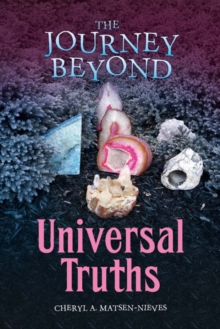 The Journey Beyond : Universal Truths, Paperback / softback Book The Journey Beyond : Universal Truths, Paperback / softback Book