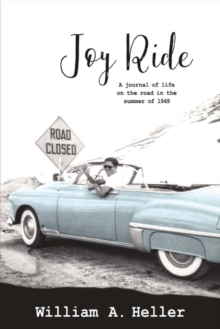 Joy Ride : A Journal of Life On the Road in the Summer of 1949, Paperback / softback Book Joy Ride : A Journal of Life On the Road in the Summer of 1949, Paperback / softback Book