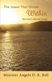 The Jewel That Shines Within : New and Collected Poems, Paperback / softback Book The Jewel That Shines Within : New and Collected Poems, Paperback / softback Book