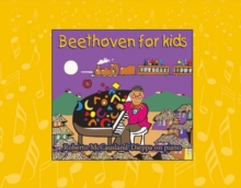Beethoven for Kids : The Adventures of Robelio Beethoven and Friends, Hardback Book Beethoven for Kids : The Adventures of Robelio Beethoven and Friends, Hardback Book