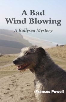A Bad Wind Blowing : A Ballysea Mystery, Paperback / softback Book A Bad Wind Blowing : A Ballysea Mystery, Paperback / softback Book