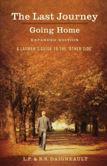 The Last Journey - Going Home - Expanded Edition, Paperback / softback Book The Last Journey - Going Home - Expanded Edition, Paperback / softback Book
