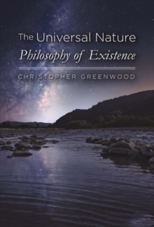 Universal Nature : Philosophy of Existence, Hardback Book Universal Nature : Philosophy of Existence, Hardback Book