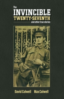The Invincible Twenty Seventh and Other True Stories, Paperback / softback Book The Invincible Twenty Seventh and Other True Stories, Paperback / softback Book